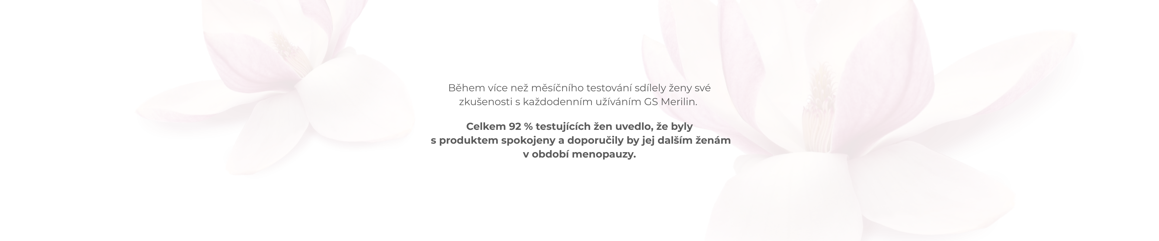 Během více než měsíčního testování sdílely ženy své zkušenosti s každodenním užíváním GS Merilin.(2)